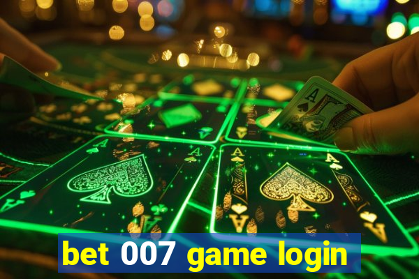 bet 007 game login